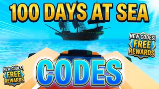 100 Days At Sea Codes (August 2026) - RoCodes
