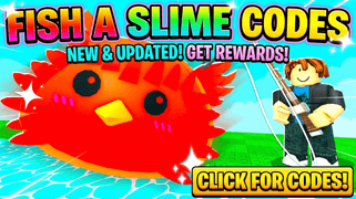 Fish a Slime Codes