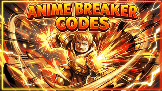 Anime Breaker Codes