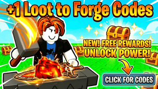 +1 Loot to Forge Codes