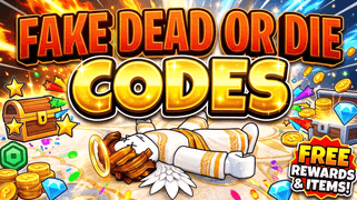 Fake Dead or Die Codes