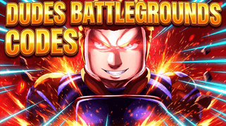 Dudes Battlegrounds Codes