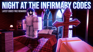 Night At The Infirmary Codes