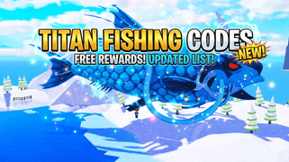 Titan Fishing Codes