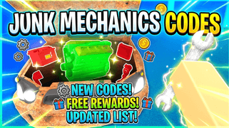 Junk Mechanics Codes